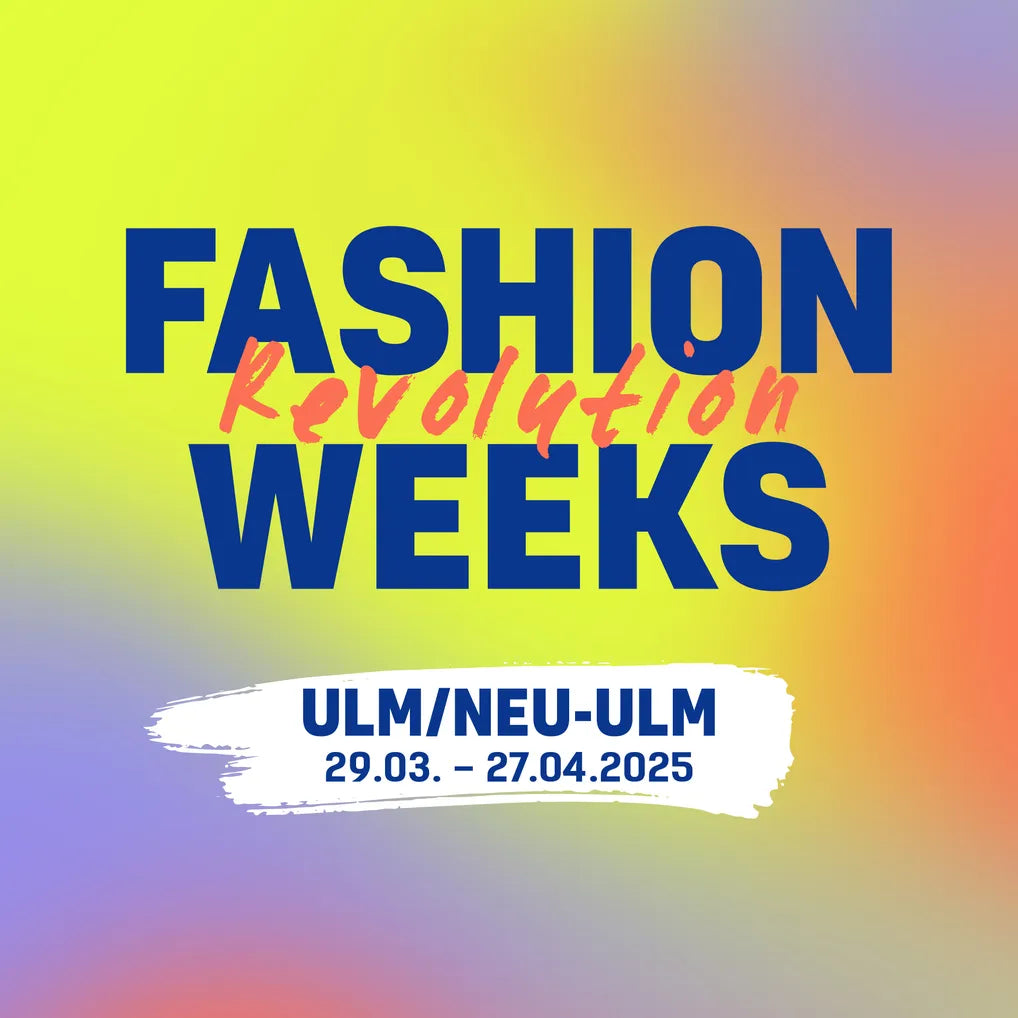 Fashion Revolution Weeks 25 Ulm/Neu-Ulm